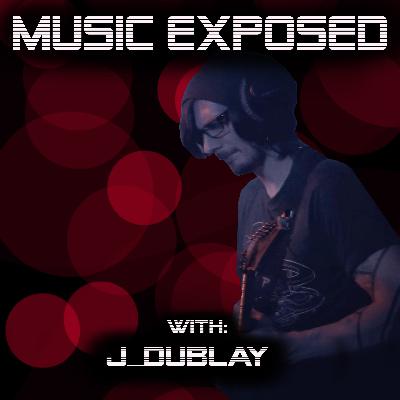 Music Exposed Episode 30:  J_Dublay
