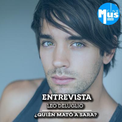 Ep 57: Leo Deluglio, ¿Quién Mató a Sara?