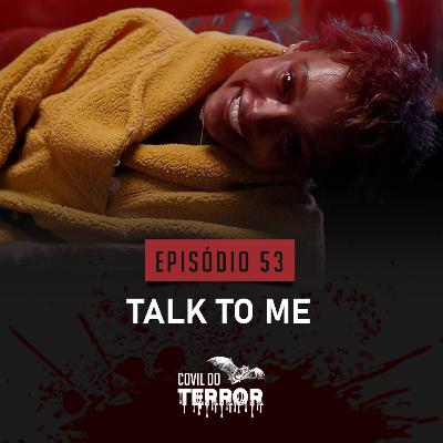 #53 - Talk To Me