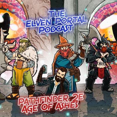 Pathfinder 2E CORE Age of Ashes S3 Ep. 25 "Water Strider" The Elven Portal Podcast! Pathfinder 2E CORE Age of Ashes S3 Ep. 25 "Water Strider" The Elven Portal Podcast!