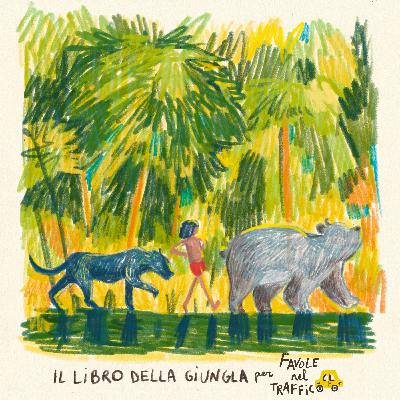 Il libro della giungla 🐒 - Favole classiche raccontate da Favole nel traffico