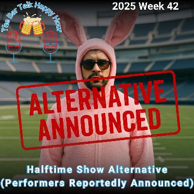 Halftime Show Alternative (Performers Reportedly Announced) - 2025 Week 42 Halftime Show Alternative (Performers Reportedly Announced) - 2025 Week 42