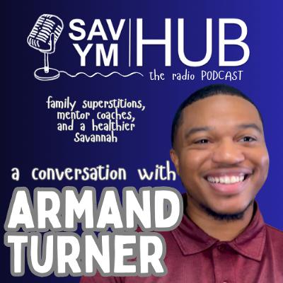 Armand - family superstitions and a healthier Savannah