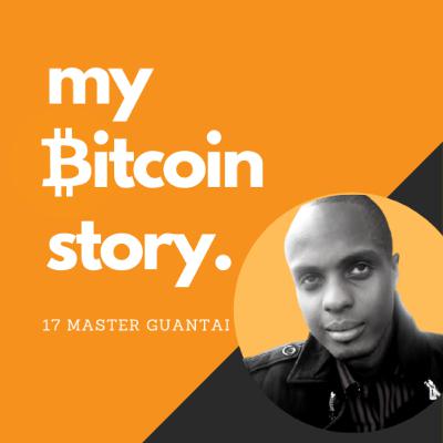 #17 Master Guantai on Bitcoin Adoption in Kenya #17 Master Guantai on Bitcoin Adoption in Kenya