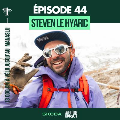 #44. Steven Le Hyaric : 13 000 km à vélo jusqu'au sommet du Manaslu #44. Steven Le Hyaric : 13 000 km à vélo jusqu'au sommet du Manaslu