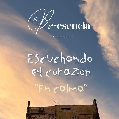 Escuchando el corazon (con calma)
