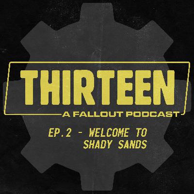 Ep. 2 - Welcome To Shady Sands