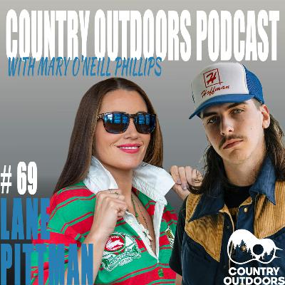Lane Pittman | Country Outdoors Podcast w Mary O’Neill Phillips #69 Lane Pittman | Country Outdoors Podcast w Mary O’Neill Phillips #69