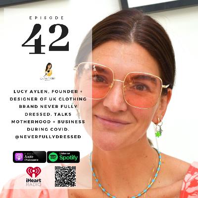 Real Talk with BELLA: Motherhood + Biz with Never Fully Dressed founder, Lucy Aylen Real Talk with BELLA: Motherhood + Biz with Never Fully Dressed founder, Lucy Aylen