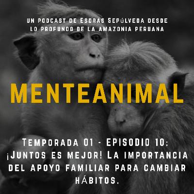 Temporada 01 - Ep 10: ¡Juntos es mejor!La importancia del apoyo familiar para cambiar hábitos.