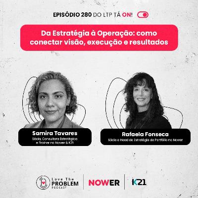 Ep. 280 - Da Estratégia à Operação: como conectar visão, execução e resultados Ep. 280 - Da Estratégia à Operação: como conectar visão, execução e resultados