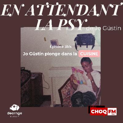 5bis - Jo Güstin plonge dans la CUISINE