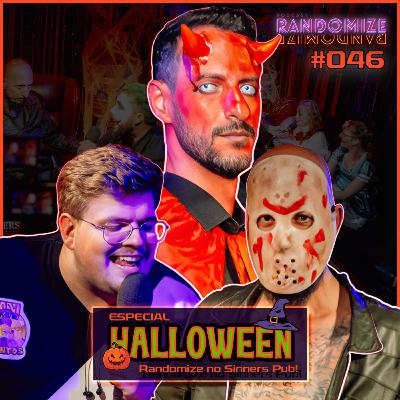 #046 - ESPECIAL DE HALLOWEEN: Randomize no Sinners Pub! | S02E025 #046 - ESPECIAL DE HALLOWEEN: Randomize no Sinners Pub! | S02E025