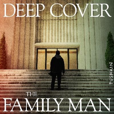 You Might Also Like: Deep Cover: The Family Man from Pushkin