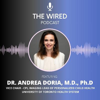 The WIRED Podcast: Dr. Andrea Doria, M.D., Ph.D. The WIRED Podcast: Dr. Andrea Doria, M.D., Ph.D.