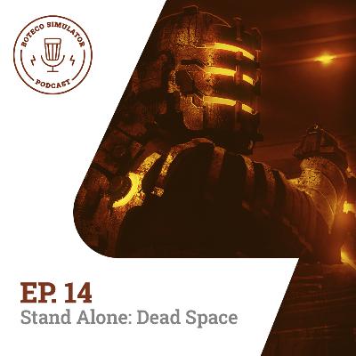 Episódio 14 - Stand Alone: Dead Space