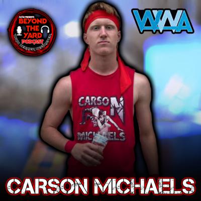 Beyond The Yard Episode 14: The Future of WWA w/ Carson Michaels Beyond The Yard Episode 14: The Future of WWA w/ Carson Michaels