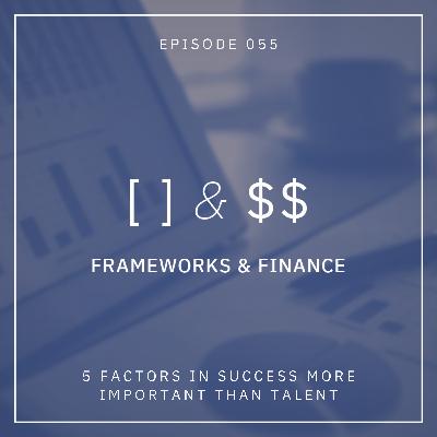 5 factors in success more important than talent 5 factors in success more important than talent
