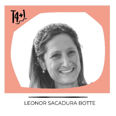 #26 - Leonor Sacadura Botte - Abdicar de carreira pelos filhos? Mudar da cidade para o campo.