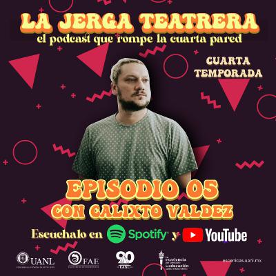 Episodio 5 - T4. Con Calixto Valdez
