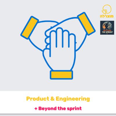 305 - Product & Engineering (Featuring Beyond the Sprint)