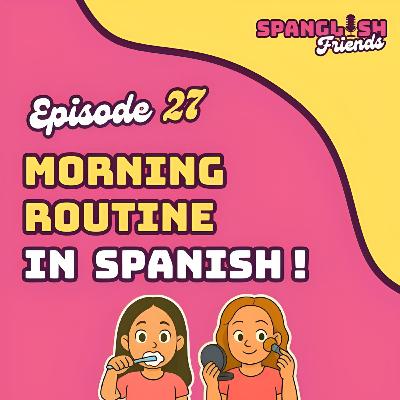 How to Talk About Your Morning Routine in Spanish | Reflexive Verbs Made Simple