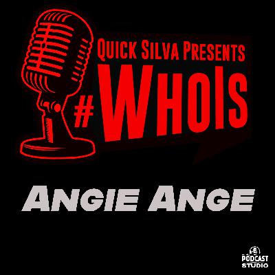 The Quicksilva Show Presents #WhoIs Angie Ange (audio)
