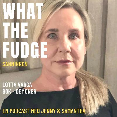 31. Lotta Varga, Del 2 -Demoner - Att ta tillbaka sin röst