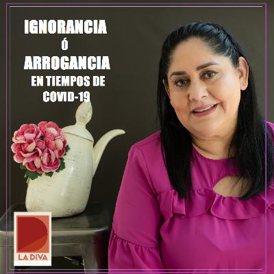 Ignorancia o arrogancia en tiempos de COVID-19 Ignorancia o arrogancia en tiempos de COVID-19