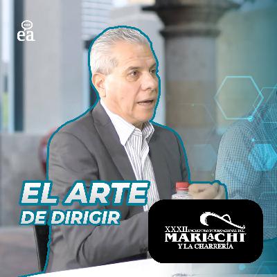 E.40 El Arte de Dirigir: Encuentro Internacional del Mariachi| Carlos Mateos| Podcast Negocios