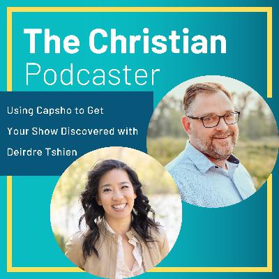 Using Capsho to Get Your Show Discovered with Deirdre Tshien Using Capsho to Get Your Show Discovered with Deirdre Tshien