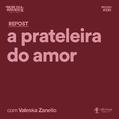 REPOST: a prateleira do amor, com Valeska Zanello REPOST: a prateleira do amor, com Valeska Zanello