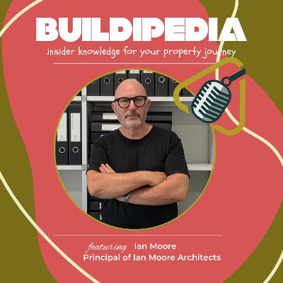#42 - Timeless Architecture: Ian Moore's Story #42 - Timeless Architecture: Ian Moore's Story