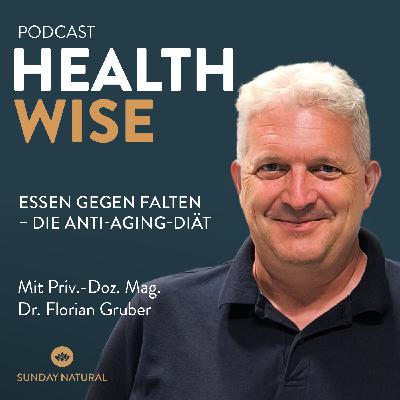 #145 Essen gegen Falten - Die Anti-Aging-Diät. Mit Priv.-Doz. Mag. Dr. Florian Gruber #145 Essen gegen Falten - Die Anti-Aging-Diät. Mit Priv.-Doz. Mag. Dr. Florian Gruber