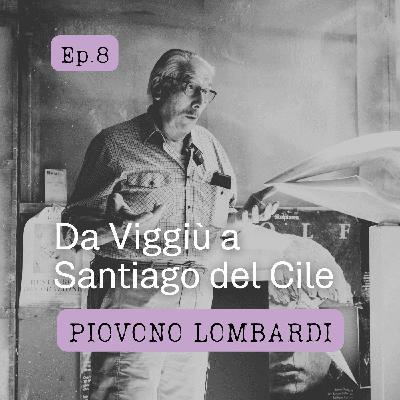 Episodio 8 - Da Viggiù a Santiago del Cile Episodio 8 - Da Viggiù a Santiago del Cile