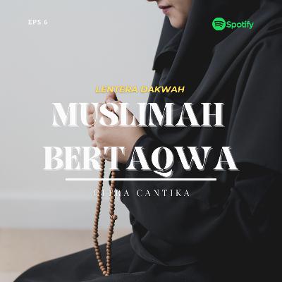 MUSLIMAH BERTAQWA MUSLIMAH BERTAQWA