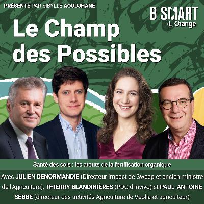 LE CHAMP DES POSSIBLES - Santé des sols : les atouts de la fertilisation organique LE CHAMP DES POSSIBLES - Santé des sols : les atouts de la fertilisation organique