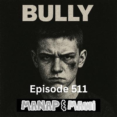 Episode 511 - Bully Part 2