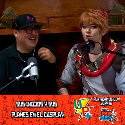 Una Platica Mas EP 30 con Sorato by La Friki Cueva | Sus inicios y sus planes en el Cosplay