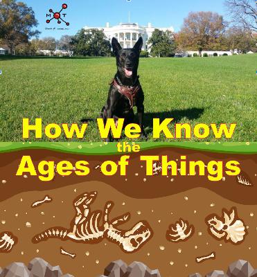 How We Know the Ages of Things How We Know the Ages of Things