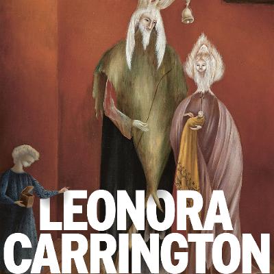 Conférence inaugurale - Exposition "Leonora Carrington" Conférence inaugurale - Exposition "Leonora Carrington"