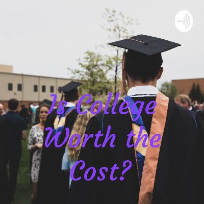 Is College Worth the Cost?