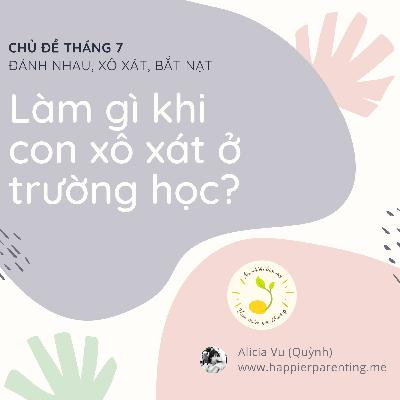 Làm gì khi con xô xát ở trường học? Xô xát khác với bắt nạt như thế nào?