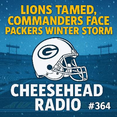 Lions Tamed, Commanders Face Packers Winter Storm  | Cheesehead Radio #364