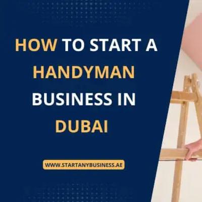 How To Start a Handyman Business in Dubai