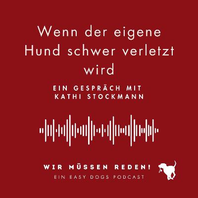 WENN DER EIGENE HUND SCHWER VERLETZT WIRD mit Kathi Stockmann