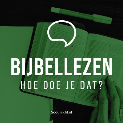 Bijbellezen – hoe doe je dat?