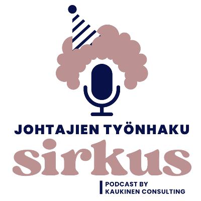 Kaukinen Consulting presents: Johtajien työnhakusirkus saapuu kaupunkiin