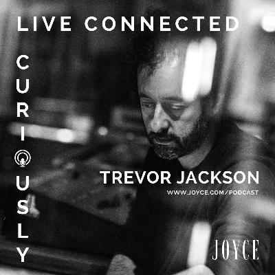 Live Connected: Trevor Jackson in conversation with David Hellqvist