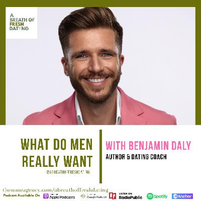 What Do Men Really Want With Benjamin Daly